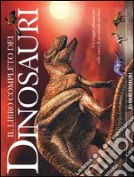 Il Libro completo dei dinosauri libro