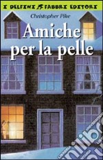 Amiche per la pelle libro