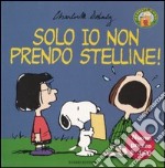 Solo io non prendo stelline! libro