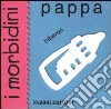 Pappa. I morbidini libro