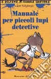 Manuale per piccoli lupi detective libro