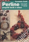 Perline. Progetti facili e veloci libro