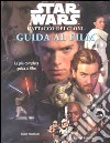 Star Wars. L'attacco dei cloni. Guida al film libro