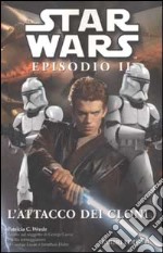 Star Wars. Episodio II. L'attacco dei cloni libro