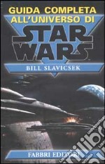 Guida completa all'universo di Star Wars libro