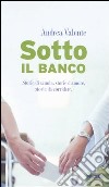 Sotto il banco. Storie di scuola, storie d'amore, storie da sorridere libro