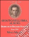 Seduto nell'erba, al buio. Diario di un ragazzo italiano. Estate 1944 libro