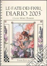 Le fate dei fiori. Diario 2003 libro