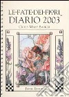 Le fate dei fiori. Diario 2003 libro