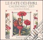 Fate dei fiori. Calendario 2003