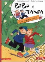 Bibo e Tania. Una coppia choc! libro