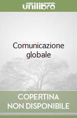 Comunicazione globale libro