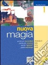 Nuova magia. Per la Scuola media. Vol. 3 libro