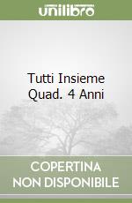 Tutti Insieme Quad. 4 Anni libro