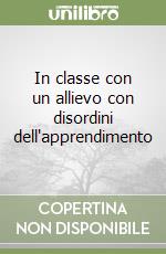 In classe con un allievo con disordini dell'apprendimento libro