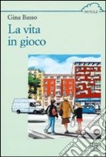 La vita in gioco libro