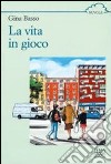 La vita in gioco libro