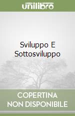 Sviluppo E Sottosviluppo