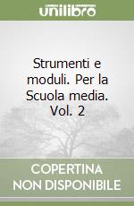 Strumenti e moduli. Per la Scuola media. Vol. 2 libro