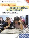 L'italiano: grammatica e scrittura. Per le Scuole superiori libro