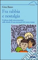 Fra rabbia e nostalgia libro