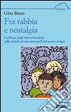 Fra rabbia e nostalgia libro