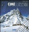 Le 7 cime e le altre montagne più alte del mondo. Ediz. illustrata libro