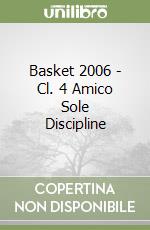 Basket 2006 - Cl. 4 Amico Sole Discipline libro