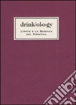 Drinkology. L'arte e la scienza dei cocktail libro