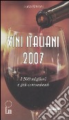 Vini italiani 2007. I 500 migliori e i più convenienti libro
