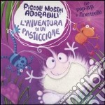 L'avventura di un pasticcione. Piccoli mostri adorabili. Libro pop-up libro