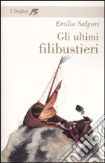 Gli ultimi filibustieri libro