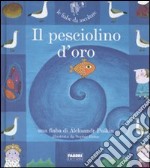 Il pesciolino d'oro. Ediz. illustrata. Con CD Audio libro