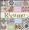 Ricamo. Corso completo. Ediz. illustrata libro