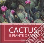 Cactus e piante grasse. Ediz. illustrata libro