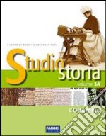 Studio storia. Tomo 3A: L'Ottocento. Per la Scuola libro