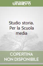 Studio storia. Per la Scuola media libro