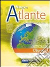Nuovo atlante. Vol. A-B: L'Europa-L'Italia. Per la libro