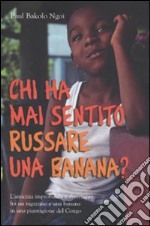 Chi ha mai sentito russare una banana? libro