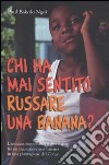 Chi ha mai sentito russare una banana? libro