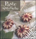 Paste sintetiche. Ediz. illustrata libro