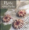 Paste sintetiche. Ediz. illustrata libro