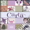 Carta. Ediz. illustrata libro