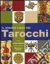 Il grande libro dei tarocchi. Ediz. illustrata libro