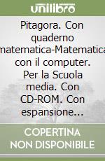Pitagora. Con quaderno matematica-Matematica con il computer. Per la Scuola media. Con CD-ROM. Con espansione online. Vol. 1