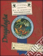 Dragologia. Kit di scrittura per dragologi. Ediz. illustrata libro