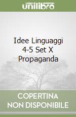 Idee Linguaggi 4-5 Set X Propaganda libro