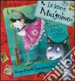 Le lettere di Miagolino. La mia strega ribelle! libro