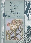 Le fate dei fiori. Diario 2008 libro