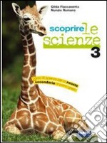 Scoprire le scienze. Per la Scuola media libro